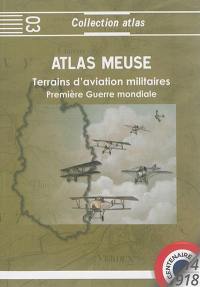 Atlas Meuse 1914-1918 : terrains d'aviation militaires, plates-formes aéronautiques temporaires principales et secondaires : Première Guerre mondiale