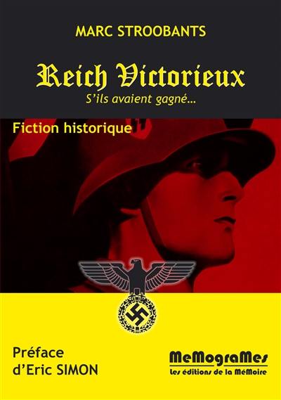 Reich victorieux : et s'ils avaient gagné... : fiction historique