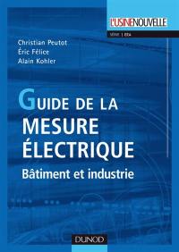Guide de la mesure électrique : bâtiment et industrie