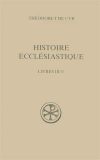 Histoire ecclésiastique. Vol. 2. Livres III-V
