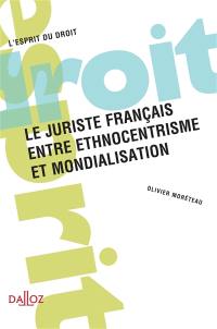 Le juriste français, entre ethnocentrisme et mondialisation