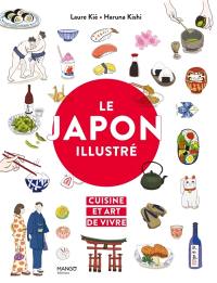 Le Japon illustré : cuisine et art de vivre
