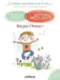 Sam & Watson. Bonjour l'amour !