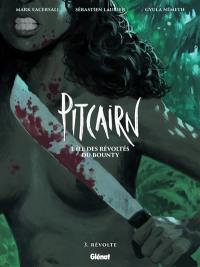 Pitcairn : l'île des révoltés du Bounty. Vol. 3. Révolte