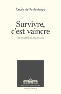 Survivre, c'est vaincre : les milices loyalistes en Syrie