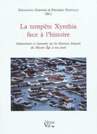 La tempête Xynthia face à l'histoire : submersions et tsunamis sur les littoraux français du Moyen Age à nos jours : l'exemple du littoral aunisien et de ses prolongements d'entre Loire et Gironde