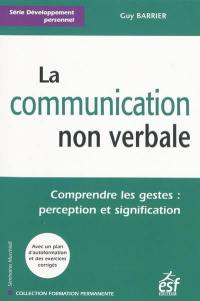 La communication non verbale : comprendre les gestes : perception et signification