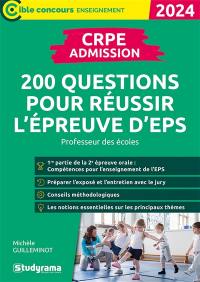 CRPE admission : 200 questions pour réussir l'épreuve d'EPS : professeur des écoles, 2024
