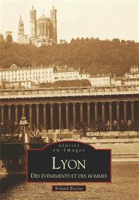 Lyon : des événements et des hommes