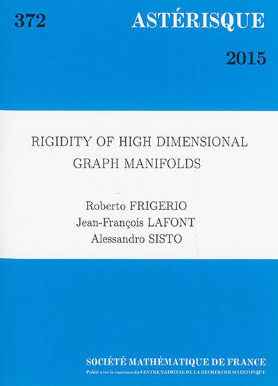 Astérisque, n° 372. Rigidity of high dimensional graph manifolds