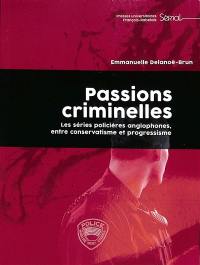 Passions criminelles : les séries policières anglophones, entre conservatisme et progressisme