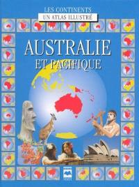 Australie et Pacifique : atlas illustré