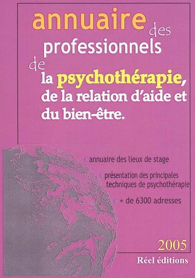 Annuaire 2005 des professionnel(le)s de la psychothérapie, de la relation d'aide et du bien-être : France, Belgique, Suisse : annuaire des lieux de stage