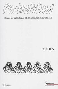 Recherches : revue de didactique et de pédagogie du français, n° 60. Outils