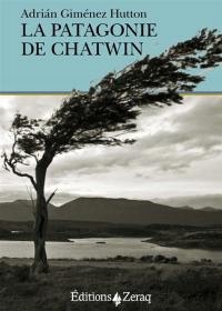 La Patagonie de Chatwin