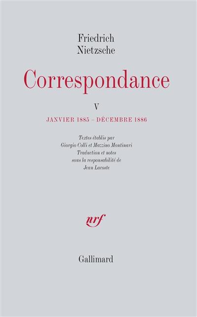 Correspondance. Vol. 5. Janvier 1885-décembre 1886