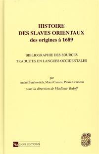 Histoire des Slaves orientaux, des origines à 1689 : bibliographie des sources traduites en langues occidentales