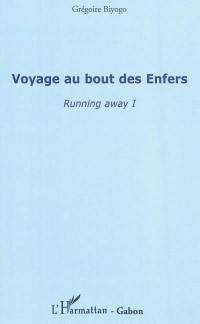 Running away. Vol. 1. Voyage au bout des enfers