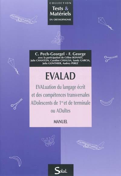 Evalad : évaluation du langage écrit et des compétences transversales adolescents de 1re et de terminale ou adultes : manuel