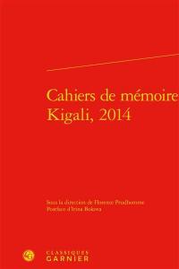 Cahiers de mémoire, Kigali, 2014
