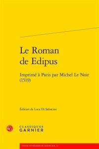 Le roman de Edipus : imprimé à Paris par Michel Le Noir (1519)