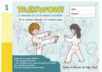 Taekwon ! : le taekwon-do ITF en bandes dessinées. Vol. 1. De la ceinture blanche à la ceinture jaune