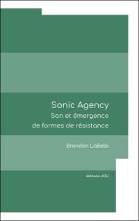 Sonic agency : son et émergence de formes de résistance