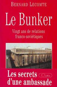 Le Bunker : vingt ans de relations franco-soviétiques
