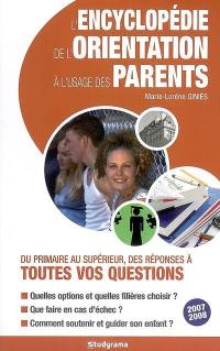 L'encyclopédie de l'orientation à l'usage des parents : du primaire au supérieur, des réponses à toutes vos questions