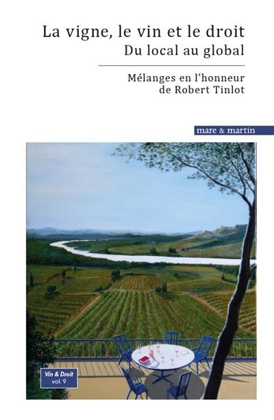 La vigne, le vin et le droit : du local au global : mélanges en l'honneur de Robert Tinlot
