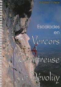 Escalades en Vercors, Chartreuse et Dévoluy : 217 voies d'escalade choisies : 2011