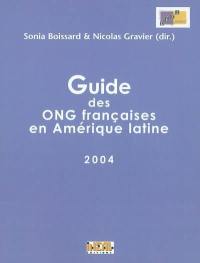 Guide des ONG françaises en Amérique latine : 2004