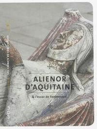 Aliénor d'Aquitaine & l'essor de Fontevraud