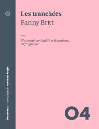 Les tranchées : maternité, ambigüité et féminisme, en fragments