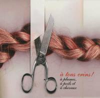A tous crins ! : à plumes, à poils et à cheveux : exposition, Lausanne, Galerie Humus, 17 octobre-31 décembre 1998