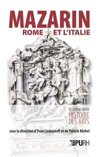 Mazarin, Rome et l'Italie. Vol. 2. Histoire des arts