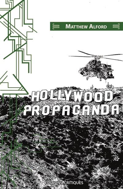 Hollywood propaganda : cinéma hollywoodien et hégémonie culturelle américaine