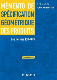 Mémento de spécification géométrique des produits : les normes ISO-GPS