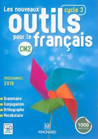Les nouveaux outils pour le français, cycle 3, CM2 : programme 2016