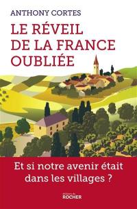 Le réveil de la France oubliée : et si notre avenir était dans les villages ?
