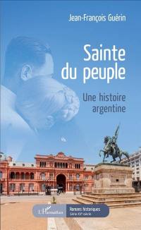 Sainte du peuple : une histoire argentine