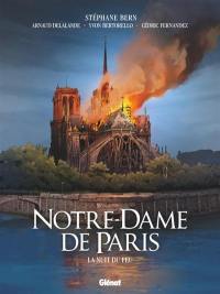 Notre-Dame de Paris : la nuit du feu