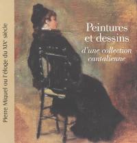 Peintures et dessins d'une collection cantalienne : Pierre Miquel ou L'éloge du XIXe siècle