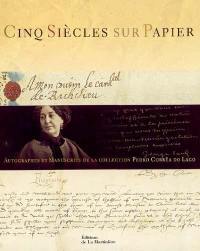 Cinq siècles sur papier : autographes et manuscrits de la collection Pedro Corrêa do Lago