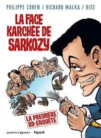 La face karchée de Sarkozy. Vol. 1