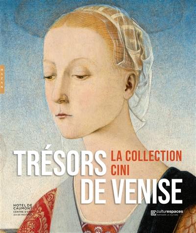 Trésors de Venise : la collection Cini
