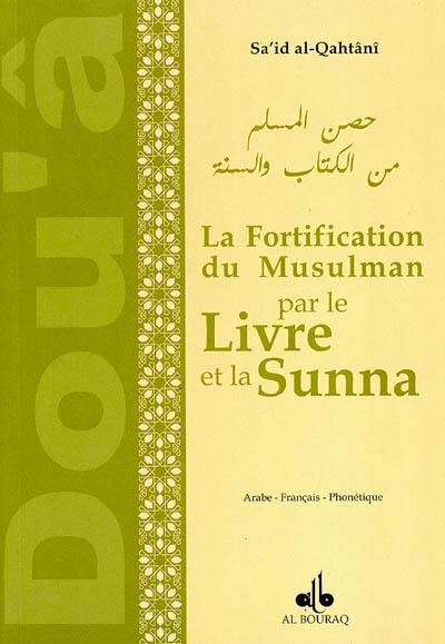 La fortification du musulman par le Livre et la Sunna