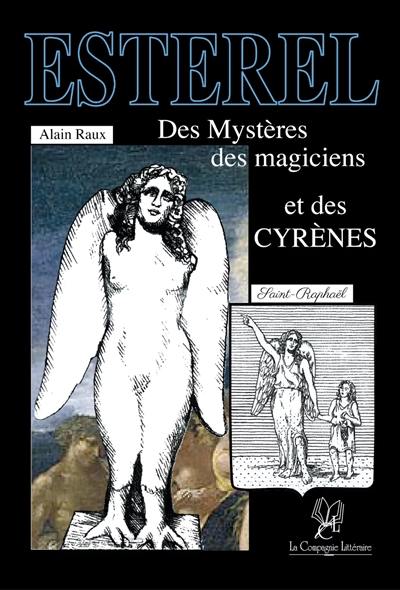 ESTEREL – Des Mystères, des magiciens et des Cyrènes