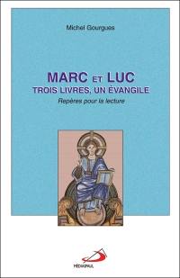 Marc et Luc : trois livres, un évangile : repères pour la lecture