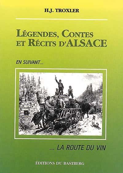 Légendes, contes et récits d'Alsace : en suivant la route du vin